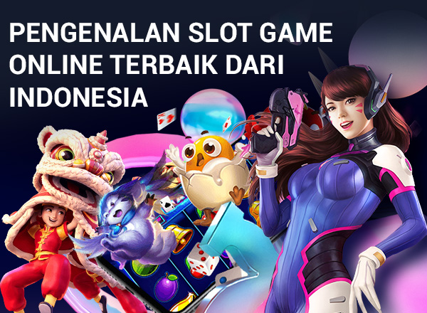 Pengenalan Slot Game Online Terbaik dari Indonesia Pengenalan Slot Game Online-Blog