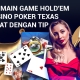 Bermain Game Hold'em Casino Poker Texas Cepat dengan Tip Bermain Game Hold'em Casino Poker Texas Cepat dengan Tip 6