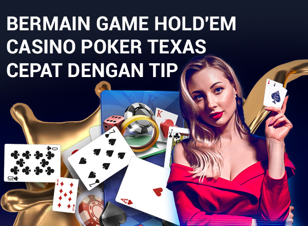 Bermain Game Hold'em Casino Poker Texas Cepat dengan Tip Bermain Game Hold'em Casino Poker Texas Cepat dengan Tip 4