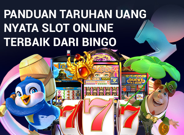 Panduan Taruhan Uang Nyata Slot Online Terbaik dari Bingo Panduan Taruhan Uang Nyata Slot Online Terbaik dari Bingo 2